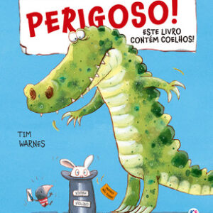 Perigoso! Este livro contém coelhos!