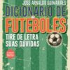 Dicionário de futebolês tire de letra suas dúvidas