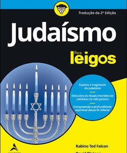 Judaísmo para leigos – 2ª edição explore a magnitude do judaísmo | descubra os rituais inseridos no cotidiano da vida ju