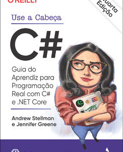 Use a cabeça c# guia do aprendiz para programação real com c# e .net core