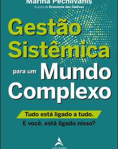 Gestão sistêmica para um mundo complexo. tudo está ligado a tudo. e você, está ligado nisso?