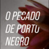 O pecado de porto negro