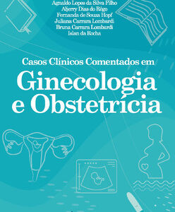 Casos clínicos comentados em ginecologia e obstetrícia