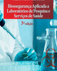 Biossegurança aplicada a laboratórios de pesquisa e serviços de saúde