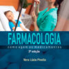 Farmacologia – Como agem os medicamentos (2ª edição – Revista e atualizada)