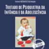 Tratado de psiquiatria da infância e da adolescência