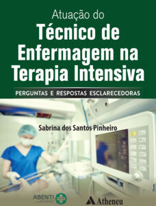 Atuação do técnico de enfermagem na terapia intensiva perguntas e respostas esclarecedoras