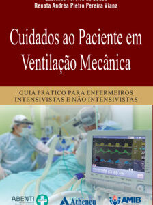 Cuidados ao paciente em ventilação mecânica guia prático para enfermeiros intensivos e não intensivos