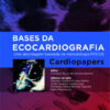 Bases da ecocardiografia – uma abordagem baseada na metodologia pocus – cardiopapers