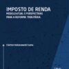 Imposto de renda modelo atual e perspectivas para a reforma tributária