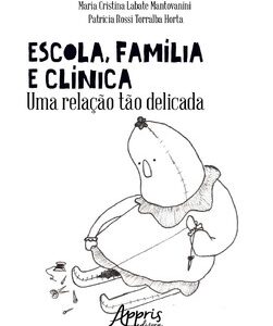 Escola, família e clínica uma relação tão delicada