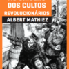 Fanatismo ideológico as origens dos cultos revolucionários