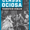 O impacto econômico da classe ociosa