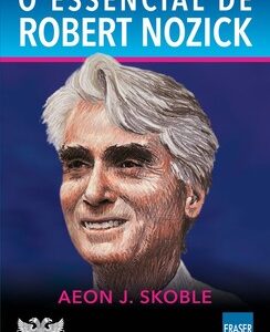 O essencial de Robert Nozick