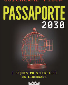 Passaporte 2030 o sequestro silencioso da liberdade