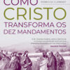 Como Cristo transforma os Dez Mandamentos