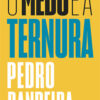 O medo e a ternura