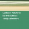 Cuidados paliativos nas unidades de terapia intensiva