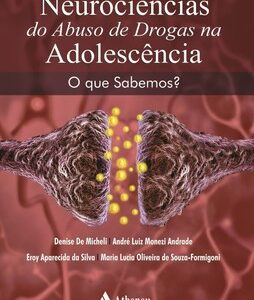 Neurociências do abuso de drogas na adolescência o que sabemos?