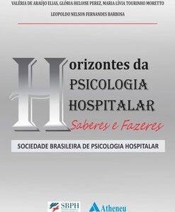 Horizontes da psicologia hospitalar saberes e fazeres