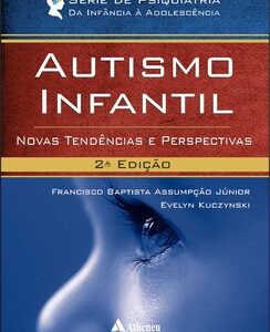 Autismo infantil novas tendências e perspectivas