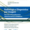 Radiologia e diagnóstico por imagem normas e procedimentos administrativos e didáticos