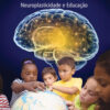 O cérebro aprendiz neuroplasticidade e educação