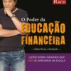 O poder da educação financeira lições sobre dinheiro que não se aprendem na escola