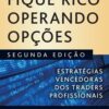 Fique rico operando opções estratégias vencedoras dos Traders profissionais