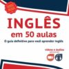 Inglês em 50 aulas o guia definitivo para você aprender inglês