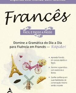 Francês fácil e passo a passo domine a gramática do dia a dia para fluência em francês – Rápido!