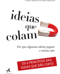 Ideias que colam por que algumas ideias pegam e outras não