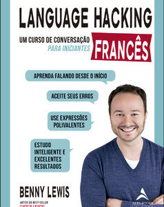 Language hacking – Francês um curso de conversação para iniciantes