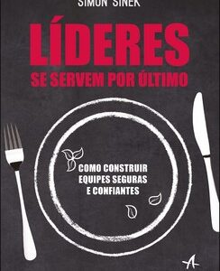 Líderes se servem por último como construir equipes seguras e confiantes