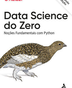 Data science do zero – 2º Edição noções fundamentais com Python