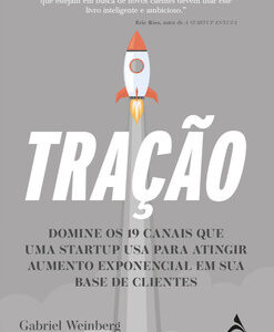 Tração domine os 19 canais que uma startup usa para atingir aumento exponencial em sua base de cliente