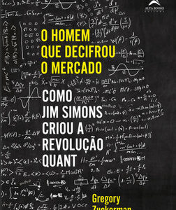 O homem que decifrou o mercado como Jim Simons criou a revolução quant