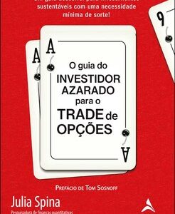 O guia do investidor azarado para o trade de opções um guia acessível para investimentos sustentáveis com uma necessidad