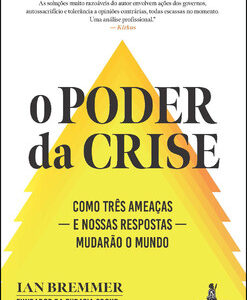 O poder da crise como três ameaças — e nossas respostas — mudarão o mundo