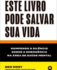 Este livro pode salvar sua vida rompendo o silêncio sobre a emergência na área de saúde mental