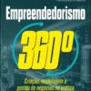 Empreendedorismo 360° criação, modelagem e gestão de negócios na prática