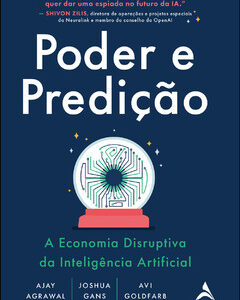 Poder e predição a economia disruptiva da inteligência artificial