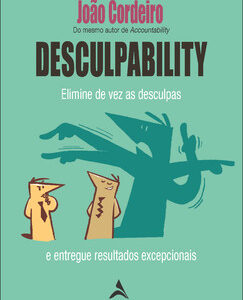 Desculpability elimine de vez as desculpas e entregue resultados excepcionais