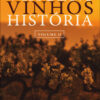 Viagens Vinhos História – Volume II