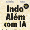 Indo além com IA como empresas inteligentes alcançam grandes vitórias com a inteligência artificial