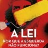 A lei: por que a esquerda não funciona?