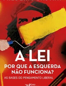 A lei: por que a esquerda não funciona?