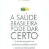 A saúde brasileira pode dar certo