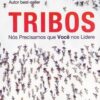 Tribos nós precisamos que vocês nos liderem