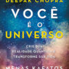 Você é o universo crie sua realidade quântica e transforme sua vida